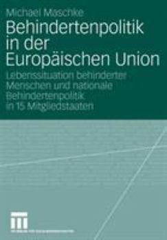 Paperback Behindertenpolitik in Der Europäischen Union: Lebenssituation Behinderter Menschen Und Nationale Behindertenpolitik in 15 Mitgliedstaaten [German] Book