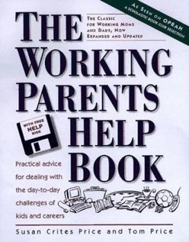 Paperback Working Parents Help Book: Practical Advice for Dealing with the Day-To-Day Challenges of Kids and Careers Book