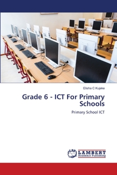 Paperback Grade 6 - ICT For Primary Schools Book