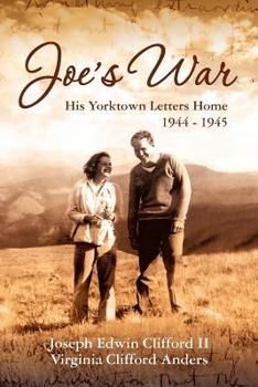 Paperback Joe's War: His Yorktown Letters Home, 1944 -45 Book