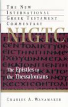 Hardcover The Epistle to the Thessalonians: A Commentary on the Greek Text (New International Greek Testament Commentary) Book