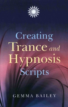 Paperback Creating Trance and Hypnosis Scripts Book