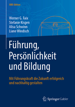 Hardcover Führung, Persönlichkeit Und Bildung: Mit Führungskraft Die Zukunft Erfolgreich Und Nachhaltig Gestalten [German] Book