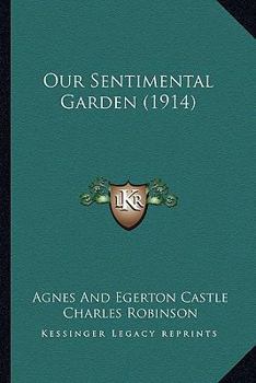 Paperback Our Sentimental Garden (1914) Book