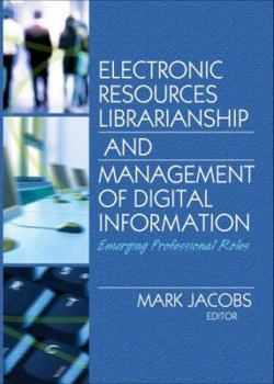 Paperback Electronic Resources Librarianship and Management of Digital Information: Emerging Professional Roles Book