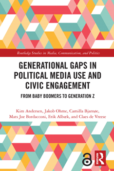 Paperback Generational Gaps in Political Media Use and Civic Engagement: From Baby Boomers to Generation Z Book