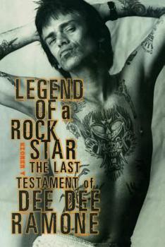 Paperback Legend of a Rock Star: A Memoir: The Last Testament of Dee Dee Ramone Book