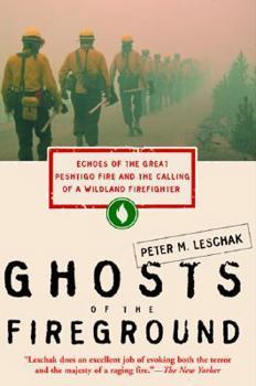 Paperback Ghosts of the Fireground: Echoes of the Great Peshtigo Fire and the Calling of a Wildland Firefighter (HarperCollins Pbk) Book