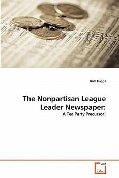 Paperback The Nonpartisan League Leader Newspaper Book