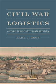 Hardcover Civil War Logistics: A Study of Military Transportation Book