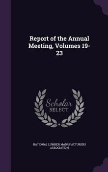 Hardcover Report of the Annual Meeting, Volumes 19-23 Book