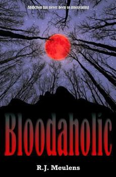 Paperback Bloodaholic: Addiction has never been so intoxicating Book