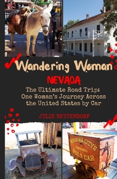 Paperback Wandering Woman: Nevada: The Ultimate Road Trip: One Woman's Journey Across the United States by Car Book