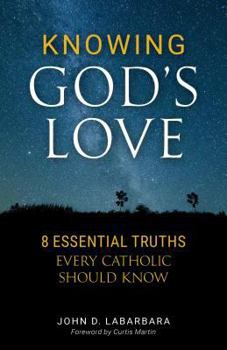 Paperback Knowing God's Love: 8 Essential Truths Every Catholic Should Know Book