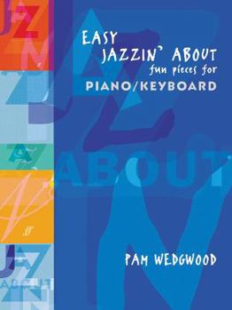 Easy Jazzin' about Fun Pieces for Piano/Keyboard