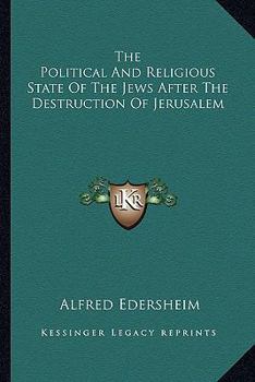 The Political and Religious State of the Jews After the Destruction of Jerusalem