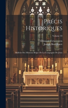 Hardcover Précis Historiques: Bulletin Des Missions Belges De La Compagnie De Jésus; Volume 33 [French] Book