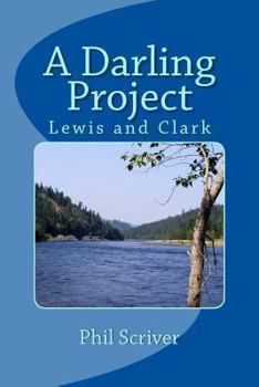 Paperback A Darling Project: Lewis and Clark Expedition Book