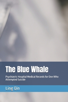 The Blue Whale: Psychiatric Hospital Medical Records for One Who Attempted Suicide