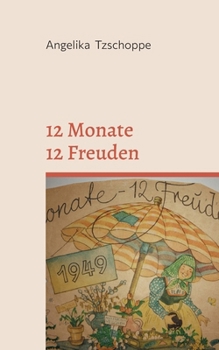 Paperback 12 Monate - 12 Freuden: Mein Jahreskalender von 1949 [German] Book