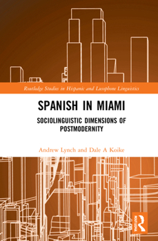 Hardcover Spanish in Miami: Sociolinguistic Dimensions of Postmodernity Book
