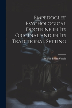 Paperback Empedocles' Psychological Doctrine in its Original and in its Traditional Setting Book