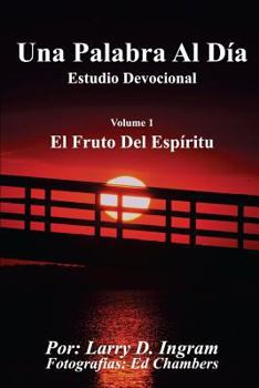 Paperback Una Palabra Al Dia: Vol. 1 El Fruto Del Espiritu [Spanish] Book