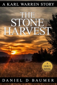 The Stone Harvest: Book 1 in the Karl Warren Series