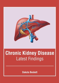 Hardcover Chronic Kidney Disease: Latest Findings Book