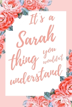 It's a Sarah Thing You Wouldn't Understand: 6x9" Dot Bullet Notebook/Journal Funny Gift Idea