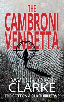 Paperback The Cambroni Vendetta: A Cotton and Silk Thriller Book