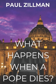 Paperback What Happens When a Pope Dies? Book