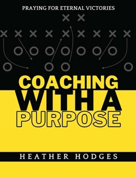 Coaching With a Purpose: Praying for Eternal Victories