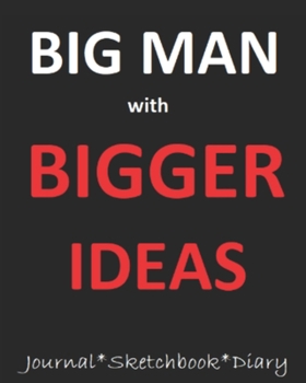 Paperback Big Man with Bigger Ideas: Premium Notebook - Sketchbook - Journal - Diary - 8" X 10" 123 Page Standard Spaced Rule Lined Journal (right page) - Book