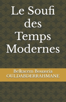 Le Soufi des Temps Modernes (French Edition)