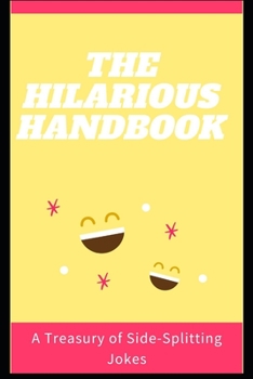 Paperback The Hilarious Handbook: A Treasury of Side-Splitting Jokes Book