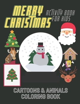 Paperback Merry Christmas Activity Book for Kids: cartoons and animals coloring book