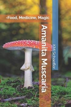 Paperback Amanita Muscaria: -Food, Medicine, Magic Book