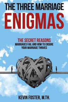 Paperback The Three Marriage Enigmas: The Secret Reasons Marriages Fail and How to Ensure Your Marriage Thrives Book