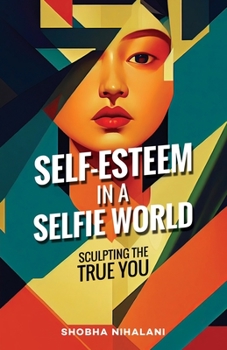 Paperback Self-Esteem in a Selfie World Book