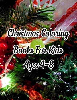 Paperback Christmas Coloring Books For Kids Ages 4-8: Christmas Coloring Books For Kids Ages 4-8, Christmas Coloring Book. 50 Story Paper Pages. 8.5 in x 11 in Book