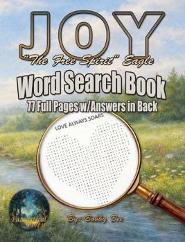 Joy "The Free Spirit" Eagle Fantastical Forest Series Word-Search: A Fun Word Search Activity - 77 Full Pages from the Fantastical Forest Series for All Ages