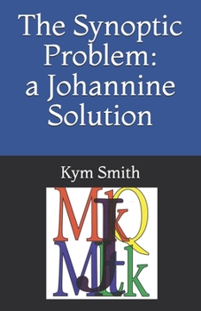 Paperback The Synoptic Problem: A Johannine Solution Book