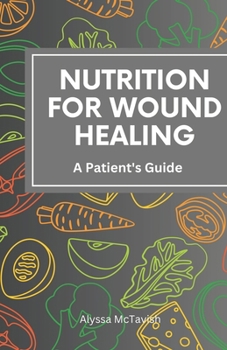 Paperback Nutrition for Wound Healing: A Patient's Guide Book