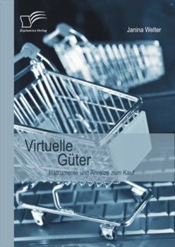 Paperback Virtuelle Güter: Instrumente und Anreize zum Kauf [German] Book