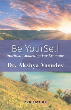 Paperback Be YourSelf: Spiritual Awakening For Everyone Book
