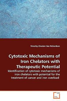 Paperback Cytotoxic Mechanisms of Iron Chelators with Therapeutic Potential Book