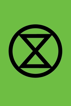 Extinction Rebellion Logo Journal With XR Badge Forest Green: Blank Lined 6x9" Notebook / Composition Book For Writing In (Ecological Climate Change Message)
