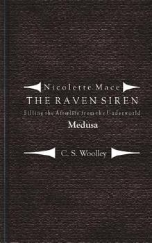 Paperback Filling the Afterlife from the Underworld: Medusa: Notes from the Case Files of the Raven Siren Book