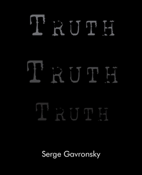 Paperback Truth Truth Truth: Truth in Berlin Truth in Paris Truth in New York Book